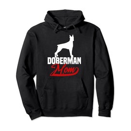 Doberman Mom Doberman Mama Dog Mummy Funny Ladies Pullover Hoodie
