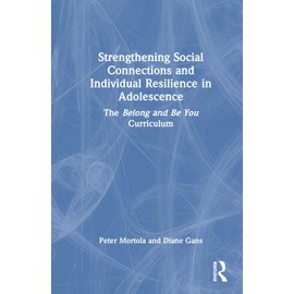 Strengthening Social Connections and Individual Resilience in Adolescence: The Belong and Be You Curriculum
