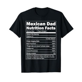 Regalo para Papa - Nutrition Facts Funny Mexican Dad T-Shirt