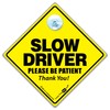 Slow Driver Please Be Patient Car Sign For New Drivers