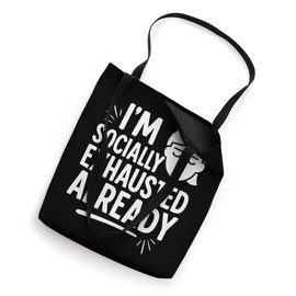 I’m Socially Exhausted Already Funny Introvert Quote Tote Bag