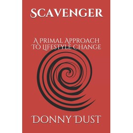 Scavenger: A Primal Approach To Lifestyle Change
