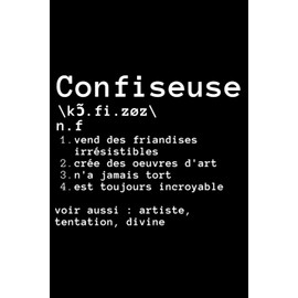 Confiseuse: Carnet de notes ligné avec marge - 109 pages - format A5, définition de confiseuse humoristique, idée cadeau original pour Noël, pour ... - Couverture souple en finition brillant
