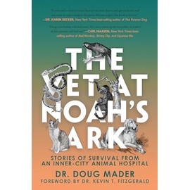 The Vet at Noah's Ark: Stories of Survival from an Inner-City Animal Hospital