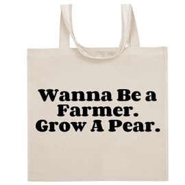 Tracy Gifts Wanna Be A Farmer. Grow A Pear. - Funny Sayings Cotton Canvas Reusable Grocery Tote Bag