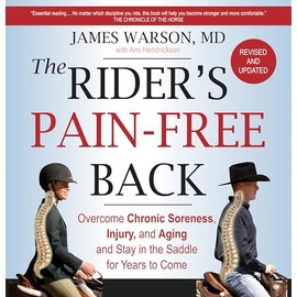 The Rider's Pain-Free Back Book - New Edition: Overcome Chronic Soreness, Injury and Aging, and Stay in the Saddle for Years to Come