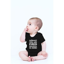 CBTwear Mommy You Are Fired, Grandma Is Here - Baby Clothes - Funny Newborn Bodysuit Outfits for Boys and Girls (6 Months, Black)