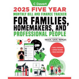2025 Five Year Monthly Bill and Finance Tracker for Families, Homemakers, and Professional People: Track. Save. Repeat.