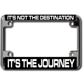 It's The Journey Chrome Motorcycle License Plate Frame