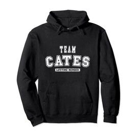 Team CATES Lifetime Member Family Last Name Pullover Hoodie