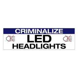 Criminalize LED Headlights Funny Gen Z Meme Bumper Magnet Sticker Car Vehicle Vinyl Decal for New Drivers and Adults