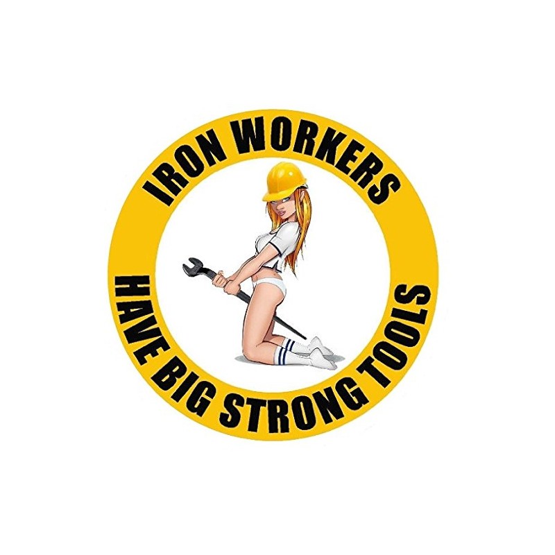 Iron Workers Have Big Strong Tools Hard HAT Sticker (LOT