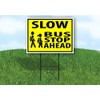 SLOW BUS STOP AHEAD - Double Sided Yard Sign ROAD