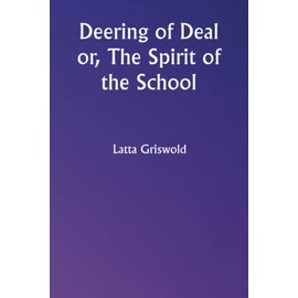 Deering of Deal Or, The Spirit of the School