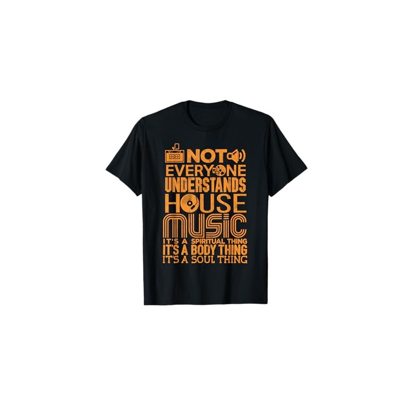 House Music Lover Shirt Not Everyone Understands House Music T-Shirt