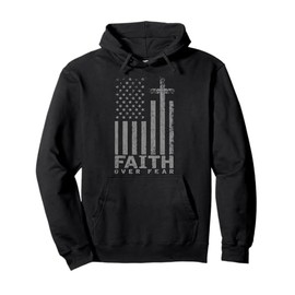 USA Flag Patriotic American Faith Over Fear Prayer Pullover Hoodie