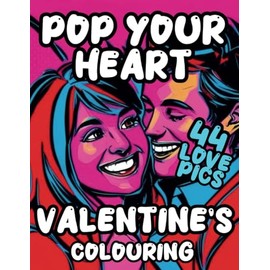 POP YOUR HEART: VALENTINE'S COLOURING