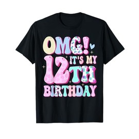 OMG It's My 12th Birthday Girl Gifts Twelve 12 Year Old Bday T-Shirt