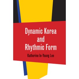 Dynamic Korea and Rhythmic Form
