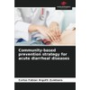 Community-based prevention strategy for acute diarrheal diseases