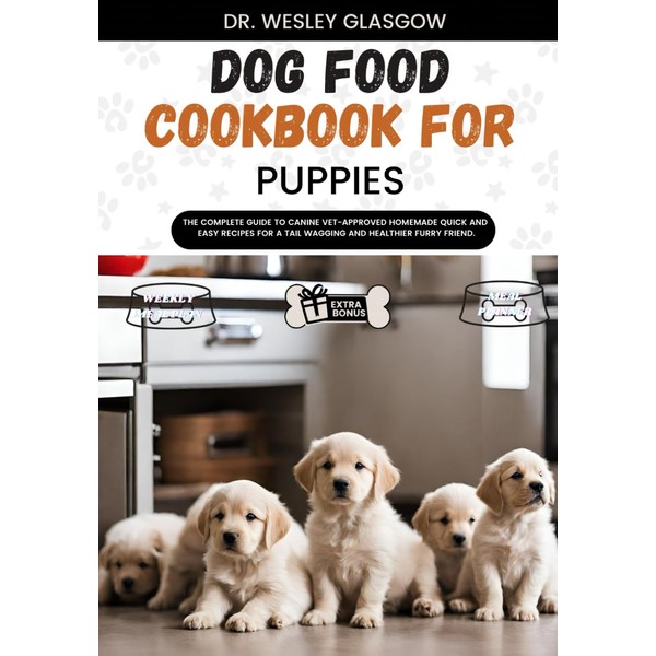 DOG FOOD COOKBOOK FOR PUPPIES: The Complete Guide to Canine