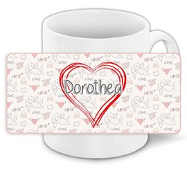 Liebestasse mit Namen Dorothea und schönem Love-Motiv mit Herzen - Keramiktasse Freundschafts-Tasse