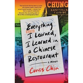 Everything I Learned, I Learned in a Chinese Restaurant: A Memoir