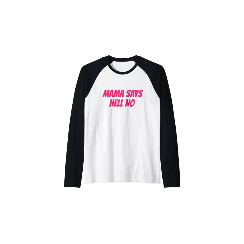 Mama Says Hell No Raglan Baseball Tee