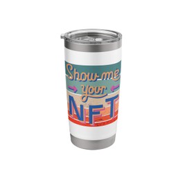 Show me your NFTS Digital Art Lover cryptoart nftdrop NFT Stainless Steel Insulated Tumbler