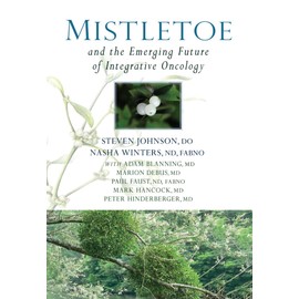 Mistletoe and the Emerging Future of Integrative Oncology