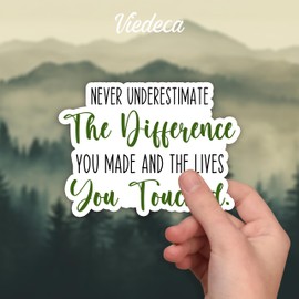 (3Pcs) Never Underestimate The Difference You Made and The Lives You Touched Sticker Meaningful Inspirational Sayings Motivational Vinyl Decals for Laptop Kindle Water Bottles Books - 3x2.4 Inch