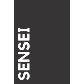 Sensei Notebook: Inspirational Thank You Appreciation Gift Journal for that Special Coach, Teacher, Mentor, Parent, Or Role Model | Blank Lined 6x9 With Minimalist Cover