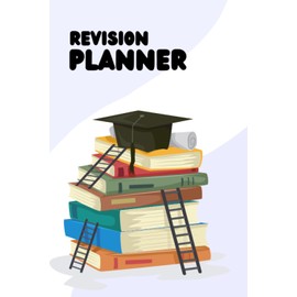 Revision Planner's Master Journal: Unlocking Academic Success Through Strategic Study, Exam Prep, and Mastery