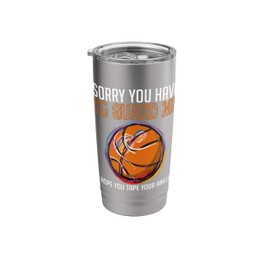 Sorry You Have To Guard Me I Hope You Tape Your Ankles Bball Stainless Steel Insulated Tumbler