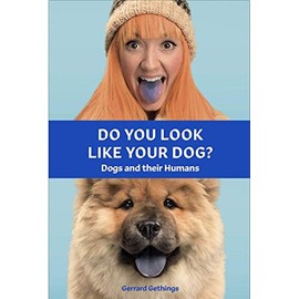 Do You Look Like Your Dog? The Book: Dogs and their Humans