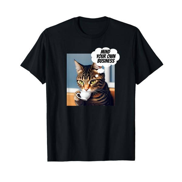 Mind Your Own Business Cat T-Shirt for Men Women