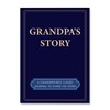 Grandpa's Story, Grandpa I Want to Know Your Life Story,