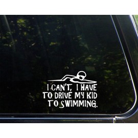 Sign Depot I Can't I Have to Drive My Kid to Swimming- 5-3/4" x 2-3/4" - Vinyl Die Cut Decal/Bumper Sticker for Windows, Cars, Trucks, Laptops, Etc.