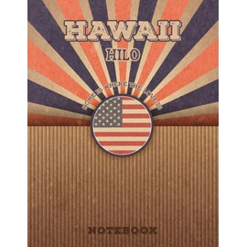 Hilo Hawaii Home Is Where The Love Is Notebook: Record your memories to be a beautiful memory in the most beautiful place, 8.5x11 in ,110 Lined Pages.