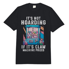 It's Not Hoarding If It's Claw Machine Prizes Comfort Colors Adult Heavyweight T-Shirt
