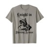 Knight In Shining Armor Medieval and Renaissance T Shirt T-Shirt