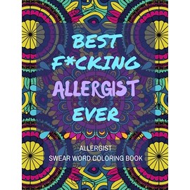 Allergist Swear Word Coloring Book: A Simple Funny Way for Adult for Stress Relief and Relaxation