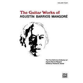 Guitar Works of Agustin Barrios Mangoré, Vol. IV: 4