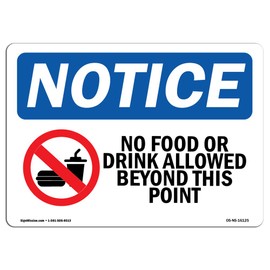 OSHA Notice Signs - Notice No Food Or Drink Allowed Beyond This Point Sign | Extremely Durable Made in The USA Signs or Heavy Duty Vinyl Label | Protect Your Warehouse & Business
