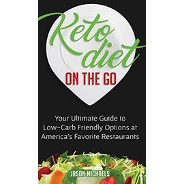 Keto Diet on the Go: Your Ultimate Guide to Low-Carb Friendly Options at America's Favorite Restaurants