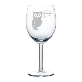 Wine Glass Goblet Funny Teacher Grammar Owl Whom (10 oz)