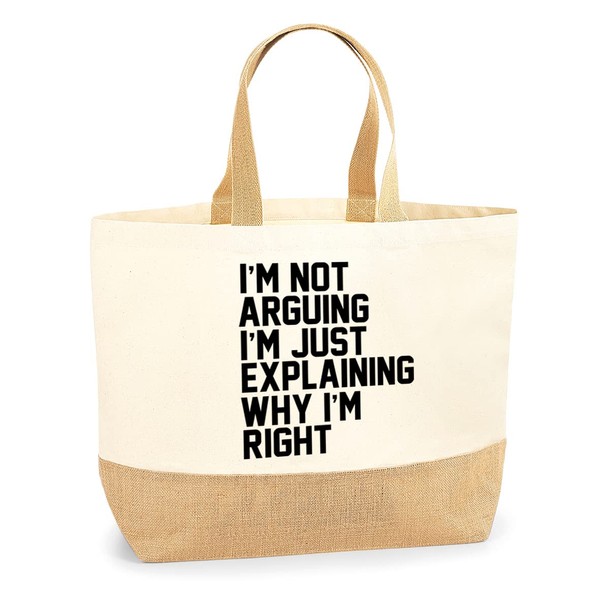 I'm Not Arguing I'm Just Explaining Why I'm Right Tote