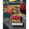 The Westside Barbell Bench Press Manual