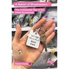 A Nation of Shopkeepers: The Unstoppable Rise of the Petite Bourgeoisie