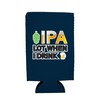 IPA Lot When I Drink Beer 16 oz. Can Coolie